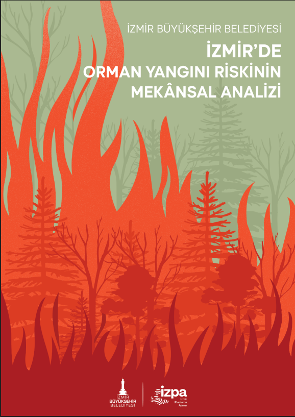 ─░zmirÔÇÖde Orman Yang─▒n─▒ Riskinin Mek├ónsal Analizi